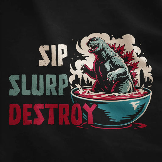 Godzilla-like monster rising from ramen bowl, city skyline, and "SIP SLURP DESTROY" on black fabric, ramen t-shirt.