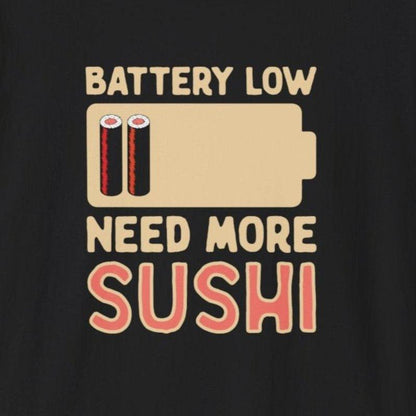 Battery Low Need More Sushi T-Shirt - Wakuwakuma