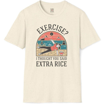 Exercise? I Thought You Said Extra Rice T-Shirt - Wakuwakuma