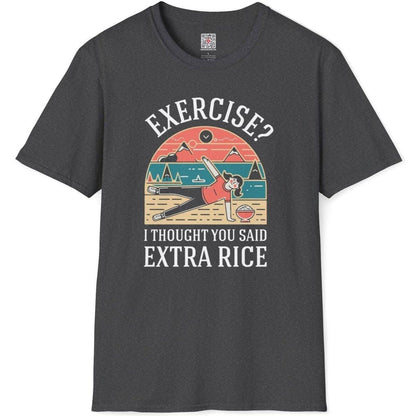 Exercise? I Thought You Said Extra Rice T-Shirt - Wakuwakuma