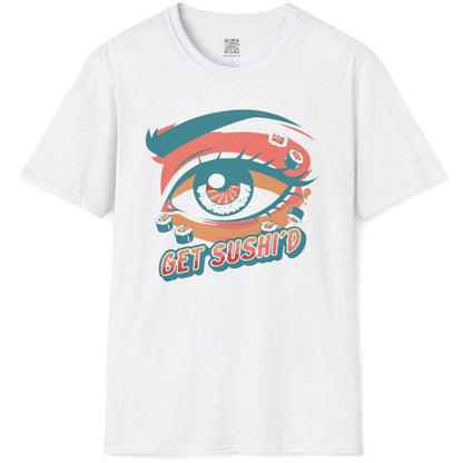 Get Sushi'd T-Shirt - Wakuwakuma