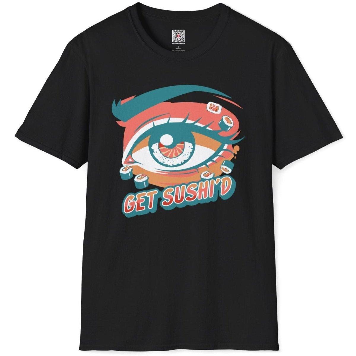 Get Sushi'd T-Shirt - Wakuwakuma