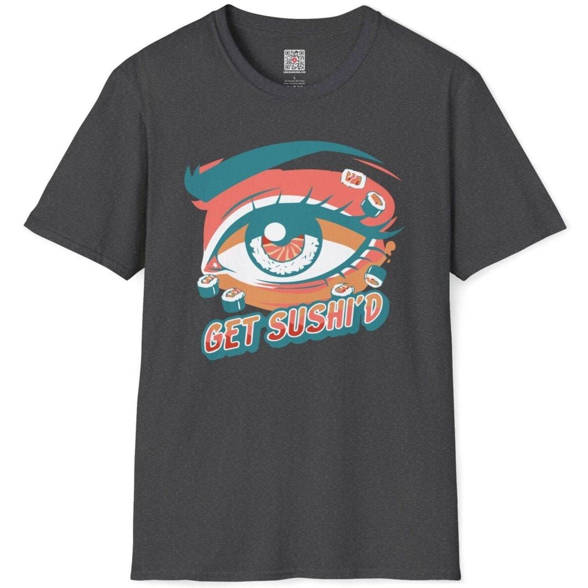 Get Sushi'd T-Shirt - Wakuwakuma