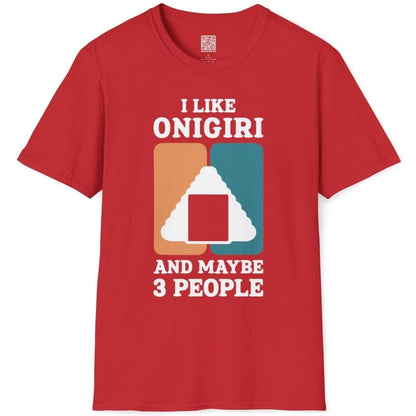 I Like Onigiri And Maybe 3 People T-Shirt - Wakuwakuma