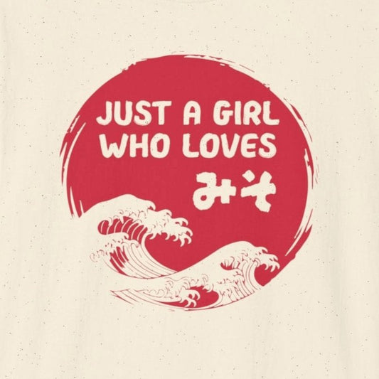 Just A Girl Who Loves Miso T-Shirt - Wakuwakuma