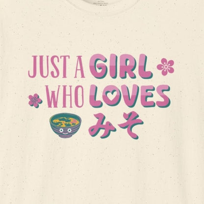 Just A Girl Who Loves Miso T-Shirt - Wakuwakuma