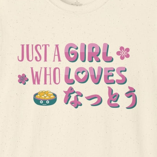 Just A Girl Who Loves Natto T-Shirt - Wakuwakuma