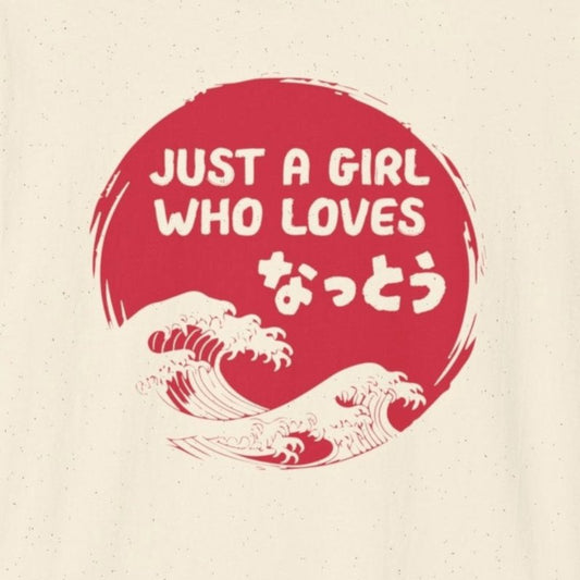 Just A Girl Who Loves Natto T-Shirt - Wakuwakuma