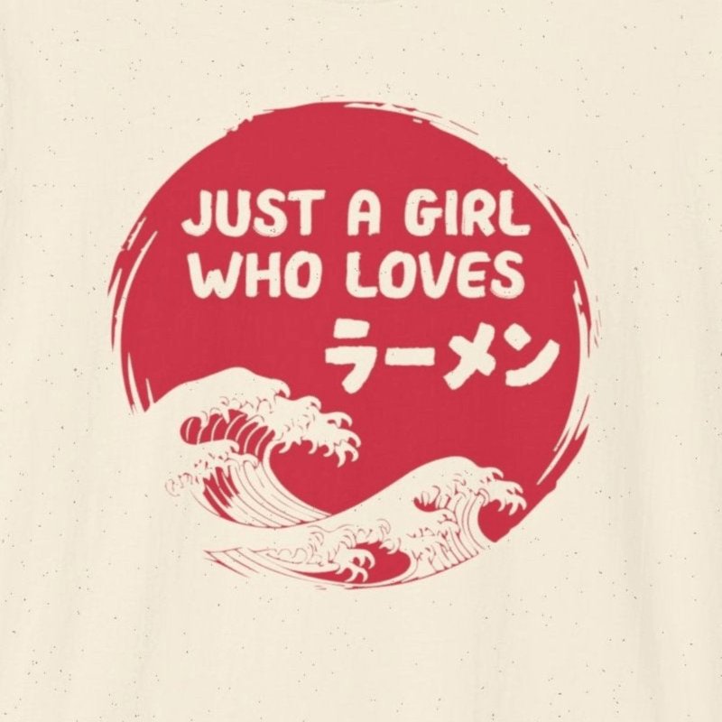 Just A Girl Who Loves Ramen T-Shirt - Wakuwakuma