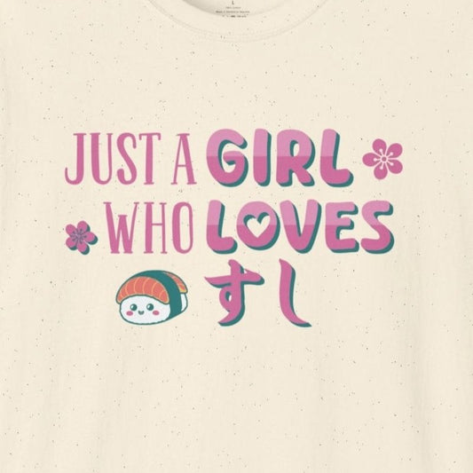 Just A Girl Who Loves Sushi T-Shirt - Wakuwakuma