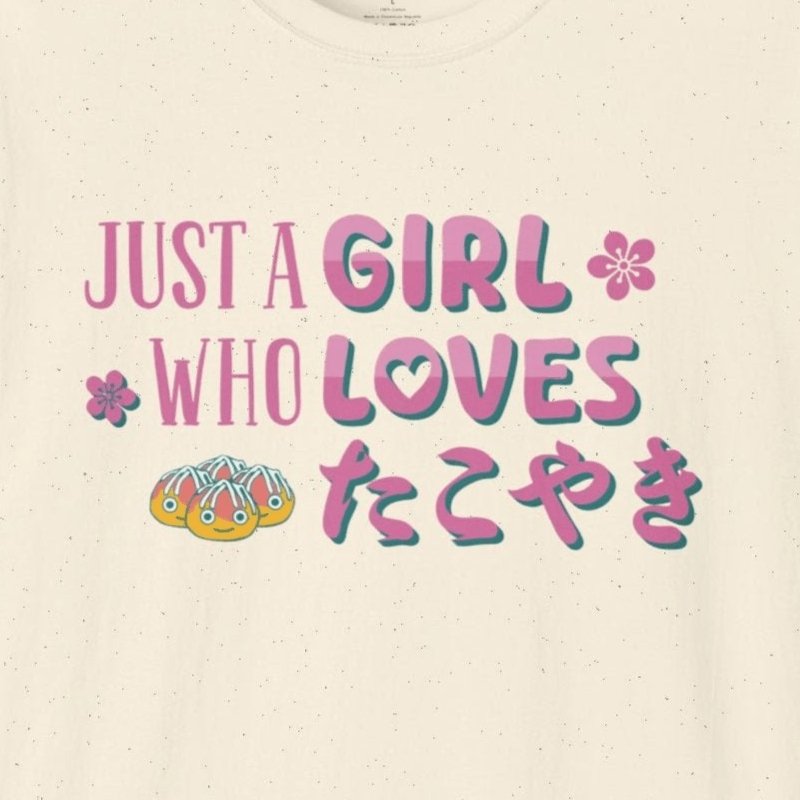 Just A Girl Who Loves Takoyaki T-Shirt - Wakuwakuma