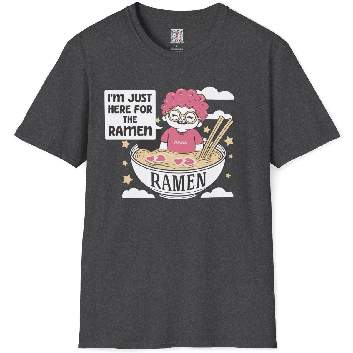 Just here for the Ramen T-Shirt - Wakuwakuma