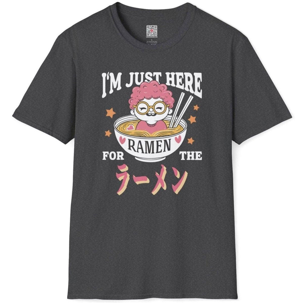 Just here for the Ramen T-Shirt - Wakuwakuma