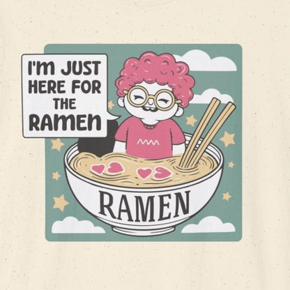 Just here for the Ramen T-Shirt - Wakuwakuma