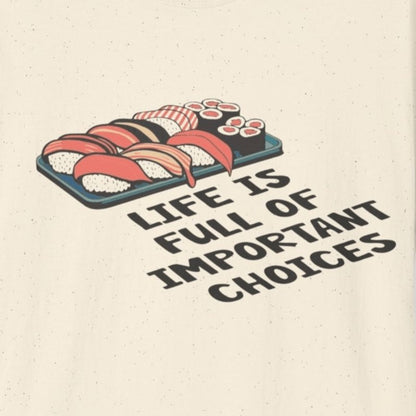 Life is Full of Important Choices T-Shirt - Wakuwakuma