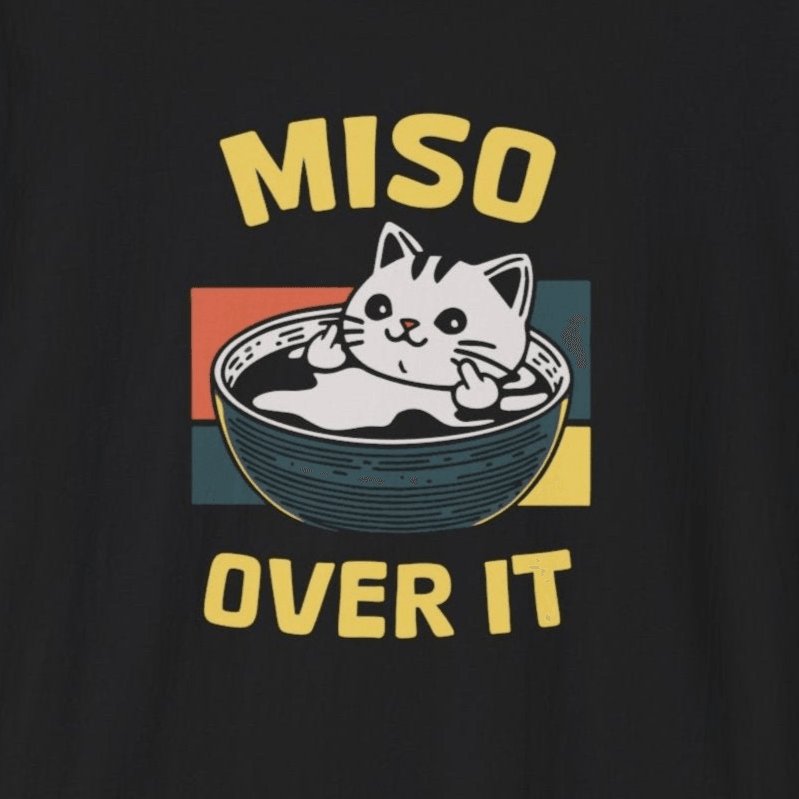 Miso Over it Cat T-Shirt - Wakuwakuma