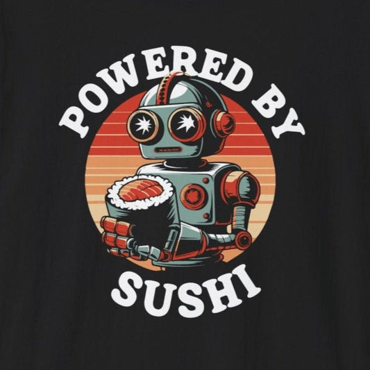 Powered by Sushi T-Shirt - Wakuwakuma