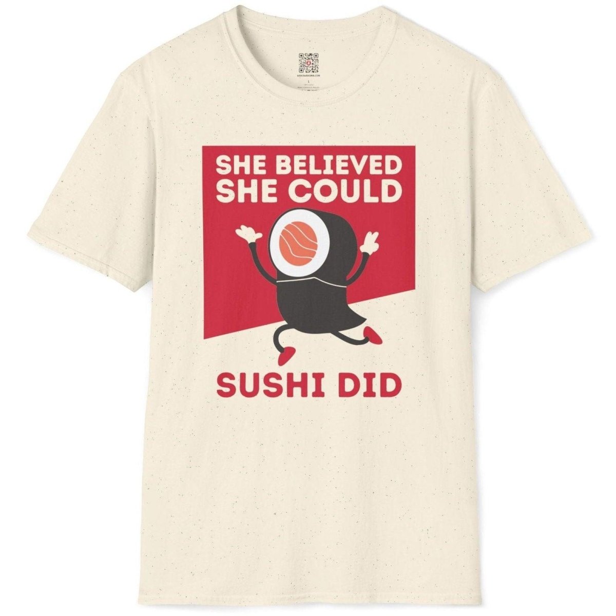 She Believed She Could Sushi Did T-Shirt - Wakuwakuma