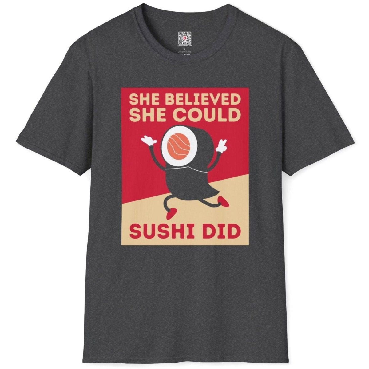 She Believed She Could Sushi Did T-Shirt - Wakuwakuma