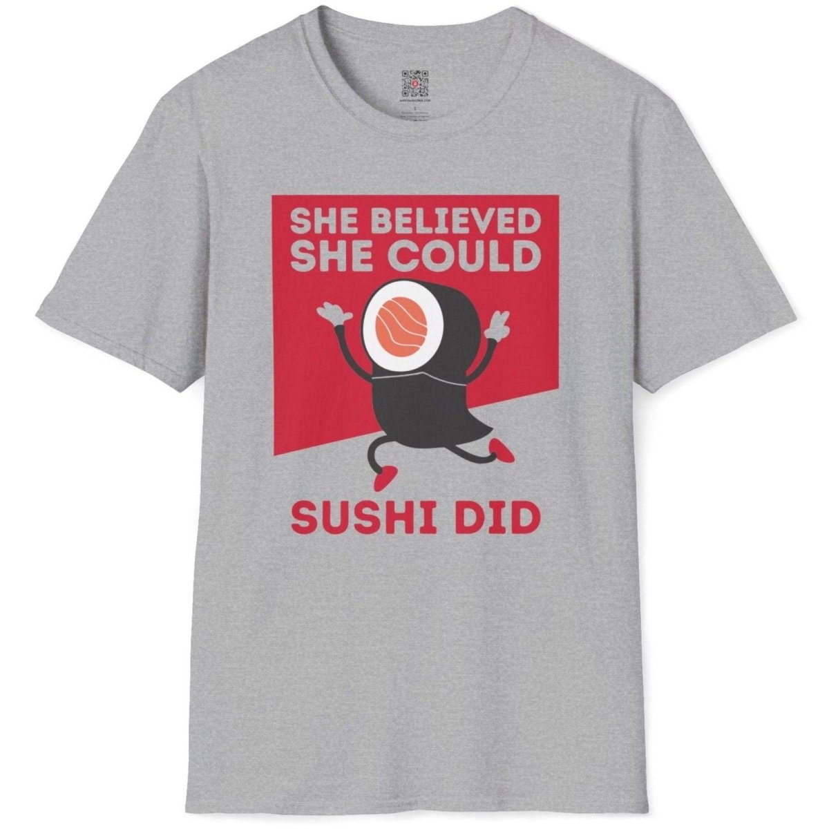 She Believed She Could Sushi Did T-Shirt - Wakuwakuma