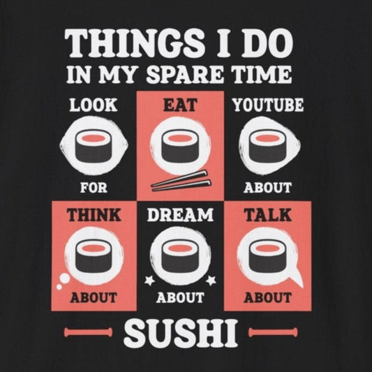 Things I Do Sushi T-Shirt - Wakuwakuma