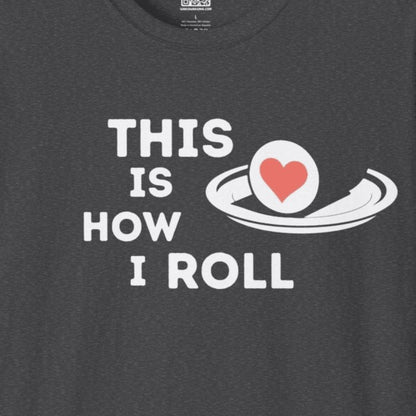 This Is How I Roll Sushi T-Shirt - Wakuwakuma