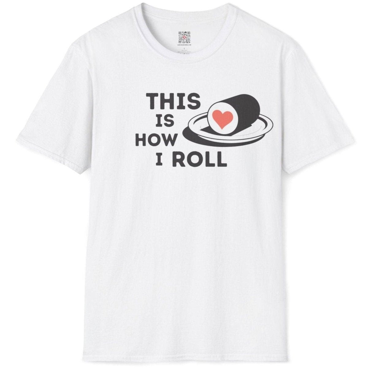 This Is How I Roll Sushi T-Shirt - Wakuwakuma