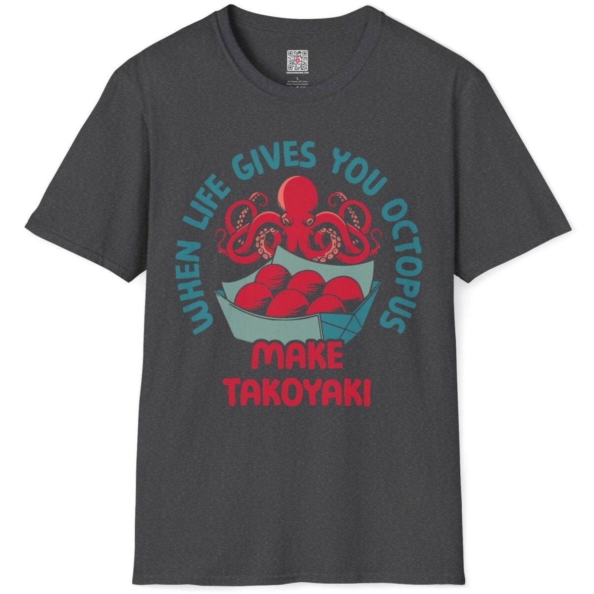 When Life Gives You Octopus Make Takoyaki T-Shirt - Wakuwakuma