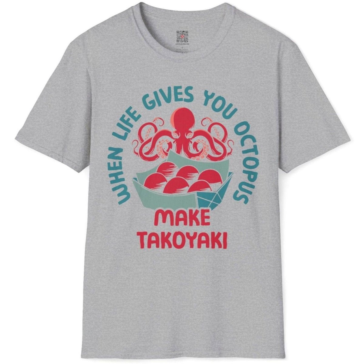 When Life Gives You Octopus Make Takoyaki T-Shirt - Wakuwakuma